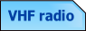 VHF radio.