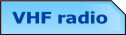 VHF radio.